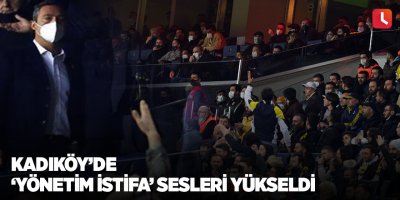 Kadıköy’de ‘Yönetim İstifa’ sesleri yükseldi