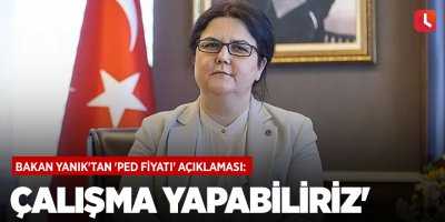 Bakan Yanık'tan 'Ped Fiyatı' Açıklaması: 'Çalışma Yapabiliriz'