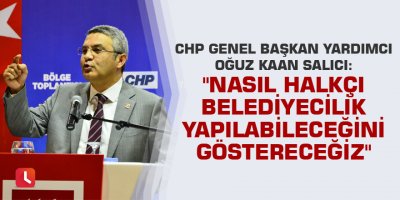 "Nasıl halkçı belediyecilik yapılabileceğini göstereceğiz"