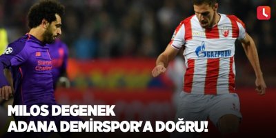 Milos Degenek Adana Demirspor'a doğru!