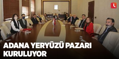 Adana Yeryüzü Pazarı kuruluyor