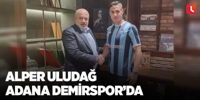 Alper Uludağ Adana Demirspor’da
