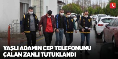 Yaşlı adamın cep telefonunu çalan zanlı tutuklandı