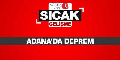 Adana’da deprem