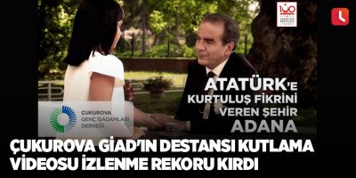 Çukurova GİAD'ın destansı kutlama videosu izlenme rekoru kırdı