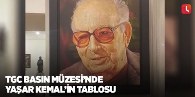 TGC Basın Müzesi’nde Yaşar Kemal’in tablosu