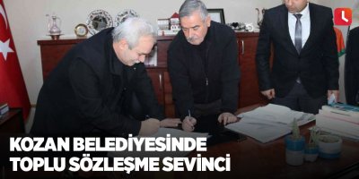 Kozan Belediyesinde toplu sözleşme sevinci