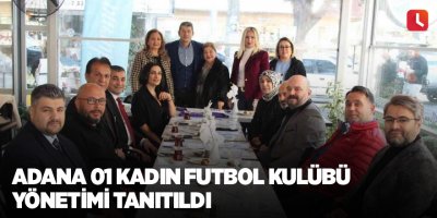 Adana 01 Kadın Futbol Kulübü yönetimi tanıtıldı