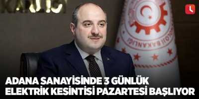 Adana sanayisinde 3 günlük elektrik kesintisi Pazartesi başlıyor