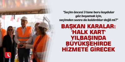 Karalar: 'Halk Kart' yılbaşında Büyükşehirde hizmete girecek