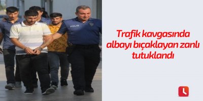 Trafik kavgasında albayı bıçaklayan zanlı tutuklandı