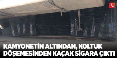 Kamyonetin altından, koltuk döşemesinden kaçak sigara çıktı