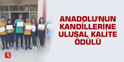 Anadolu'nun Kandillerine ulusal kalite ödülü