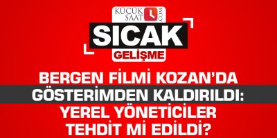 Bergen filmi Kozan’da gösterimden kaldırıldı: Yerel yöneticiler tehdit mi edildi?
