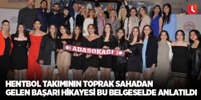 Hentbol takımının toprak sahadan gelen başarı hikayesi bu belgeselde anlatıldı
