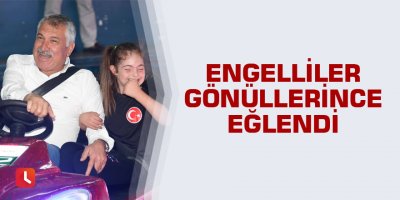 Engelliler gönüllerince eğlendi