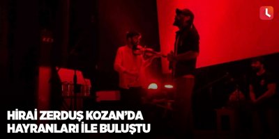Hirai Zerduş Kozan’da hayranları ile buluştu