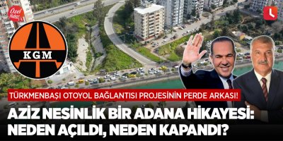 Aziz Nesinlik bir Adana hikayesi: Neden açıldı, neden kapandı?