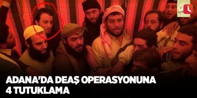 Adana’da DEAŞ operasyonuna 4 tutuklama