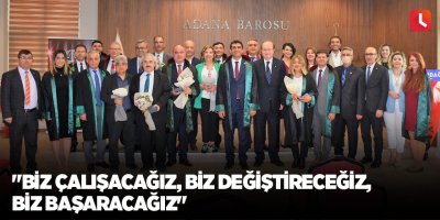 "Biz çalışacağız, Biz değiştireceğiz, Biz başaracağız"