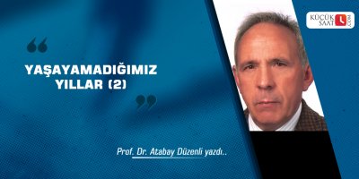 Yaşayamadığımız Yıllar (2)