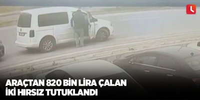 Araçtan 820 bin lira çalan iki hırsız tutuklandı