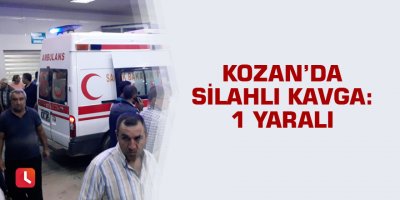 Kozan’da silahlı kavga: 1 yaralı