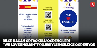 Bilge Kağan Ortaokulu öğrencileri ''We love English'' projesiyle İngilizce öğreniyor