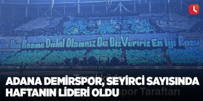 Adana Demirspor, seyirci sayısında haftanın lideri oldu