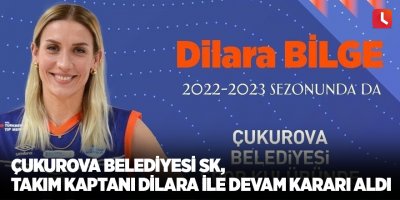Çukurova Belediyesi SK, Takım Kaptanı Dilara ile devam kararı aldı