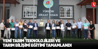 Yeni Tarım Teknolojileri ve Tarım Bilişimi Eğitimi tamamlandı