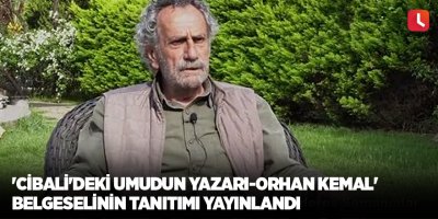 'Cibali'deki Umudun Yazarı-Orhan Kemal' belgeselinin tanıtımı yayınlandı