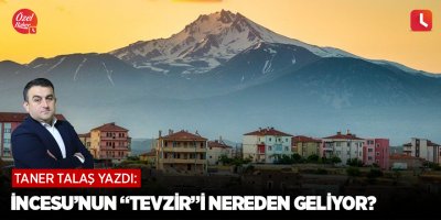 İncesu’nun “Tevzir”i nereden geliyor?