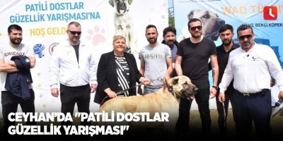 Ceyhan’da "Patili Dostlar Güzellik Yarışması"