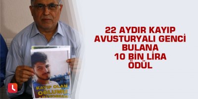 22 aydır kayıp Avusturyalı genci bulana 10 bin lira ödül