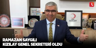 Ramazan Saygılı Kızılay Genel Sekreteri oldu