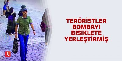 Teröristler bombayı bisiklete yerleştirmiş
