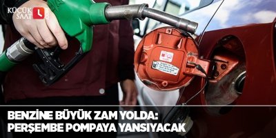 Benzine büyük zam yolda: Perşembe pompaya yansıyacak