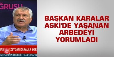 Karalar ASKİ'de yaşanan arbedeyi yorumladı