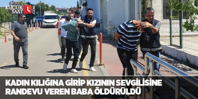 Kadın kılığına girip kızının sevgilisine randevu veren baba öldürüldü