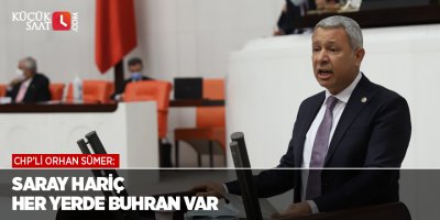 CHP'li Sümer: Saray hariç her yerde buhran var