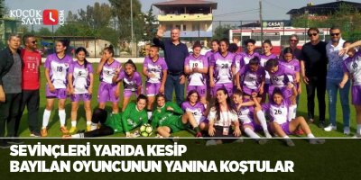 Sevinçleri yarıda kesip bayılan oyuncunun yanına koştular