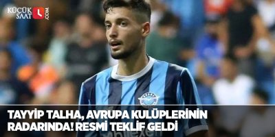 Tayyip Talha, Avrupa kulüplerinin radarında! Resmi teklif geldi