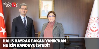 Halis Bayrak Bakan Yanık'dan ne için randevu istedi?