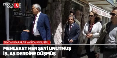 Zeydan Karalar: Memleket her şeyi unutmuş iş, aş derdine düşmüş