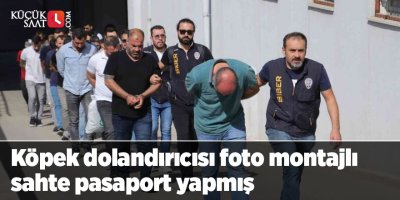 Köpek dolandırıcısı foto montajlı sahte pasaport yapmış