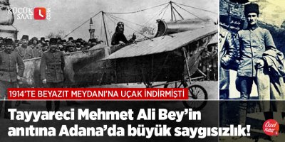 Tayyareci Mehmet Ali Bey’in anıtına büyük saygısızlık!