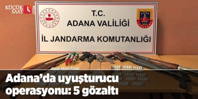 Adana’da uyuşturucu operasyonu: 5 gözaltı