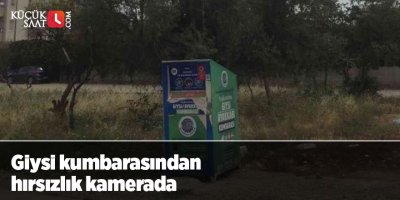 Giysi kumbarasından hırsızlık kamerada