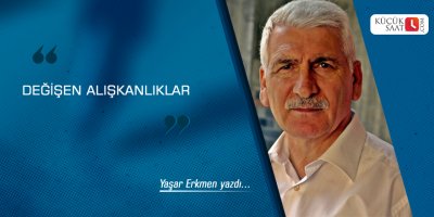 Değişen Alışkanlıklar